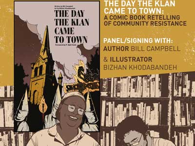 The Day the Klan Came to Town: A Comic Book Retelling of Community Resistance; panel signing with author bill campbell and illustrator Bizhan Khodabandeh