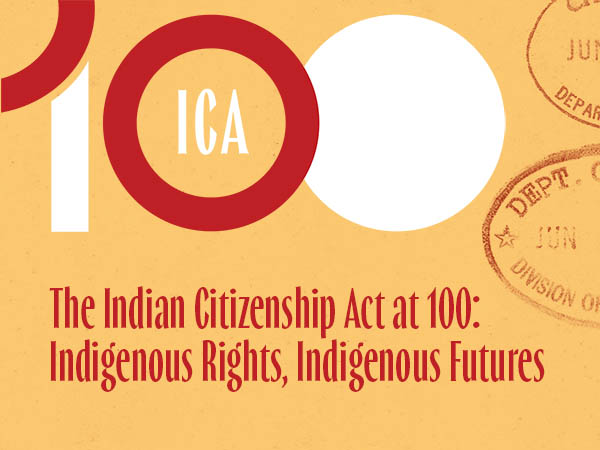 The Indian Citizenship Act at 100: Indigenous Rights, Indigenous Futures
